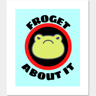 Froget About It - Cute Frog Pun Posters and Art